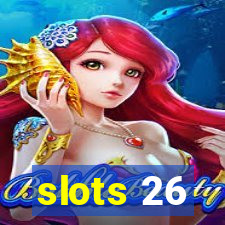 slots 26